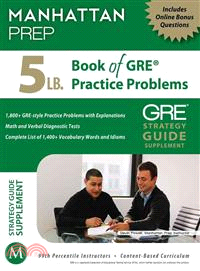 5 Lb. Book of GRE Practice Problems―Strategy Guide, Includes Online Bonus Questions