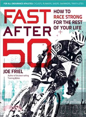 Fast After 50 ─ How to Race Strong for the Rest of Your Life