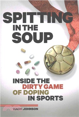 Spitting in the Soup ― Inside the Dirty Game of Doping in Sports