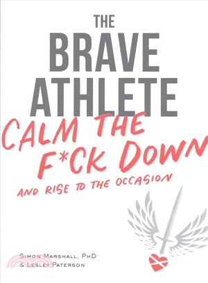 The Brave Athlete ― Calm the F*ck Down and Rise to the Occasion