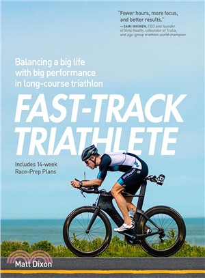 Fast-Track Triathlete ─ Balancing a big life with big performance in long-course triathlon