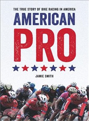 American Pro ― The True Story of Bike Racing in America
