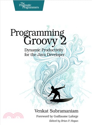 Programming Groovy 2 ― Dynamic Productivity for the Java Developer