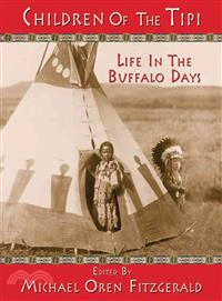 Children of the Tipi ─ Life in the Buffalo Days