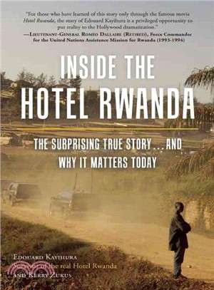 Inside the Hotel Rwanda ─ The Surprising True Story... and Why It Matters Today