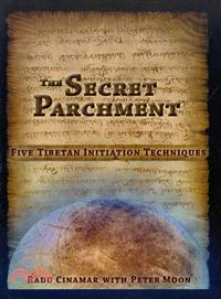 The Secret Parchment ─ Five Tibetan Initiation Techniques