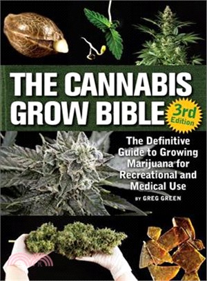 The Cannabis Grow Bible ─ The Definitive Guide to Growing Marijuana for Recreational and Medicinal Use