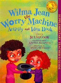 Wilma Jean the Worry Machine Activity and Idea Book