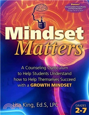 Mindset Matters ― A Counseling Curriculum to Help Students Understand How to Help Themselves Succeed With a Growth Mindset