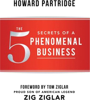 The 5 Secrets of a Phenomenal Business ─ How to Stop Being a Slave to Your Business and Finally Have the Freedom You've Always Wanted