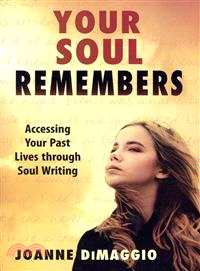 Your Soul Remembers ─ Accessing Your Past Lives Through Soul Writing