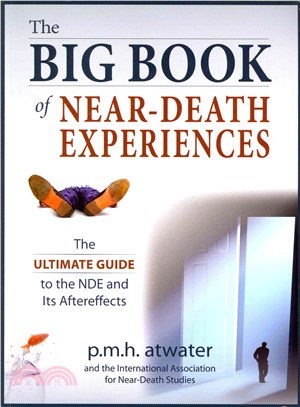 The Big Book of Near-Death Experiences ─ The Ultimate Guide to the NDE and Its Aftereffects