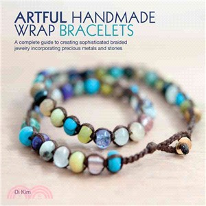 Artful Handmade Wrap Bracelets ─ A Complete Guide to Creating Sophisticated Braided Jewelry Incorporating Precious Metals