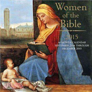 Women of the Bible 2015 Calendar