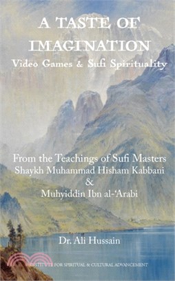 A Taste of Imagination: Video Games and Sufi Spirituality