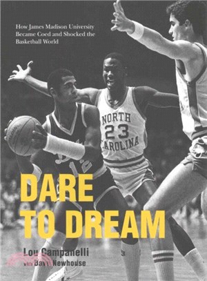 Dare to Dream ― How James Madison University Became Coed and Shocked the Basketball World