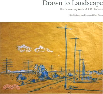 Drawn to Landscape ― The Pioneering Work of J.b. Jackson