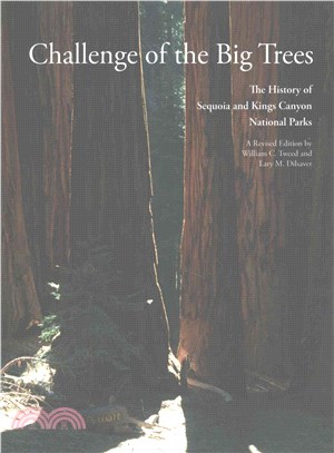Challenge of the Big Trees ─ The History of Sequoia and Kings Canyon National Parks