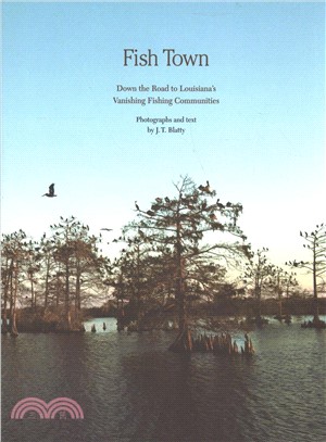 Fish Town ― Down the Road to Louisiana's Vanishing Fishing Communities