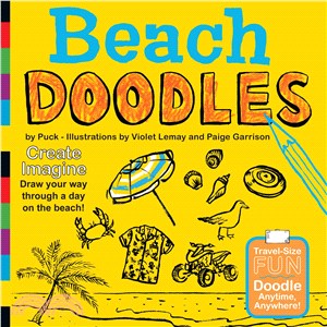 Beach Doodles ― Create. Imagine. Draw Your Way Through a Day at the Beach!