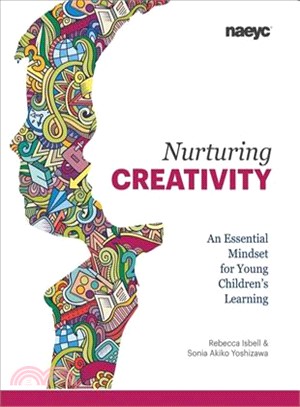 Nurturing Creativity ― An Essential Mindset for Young Children's Learning