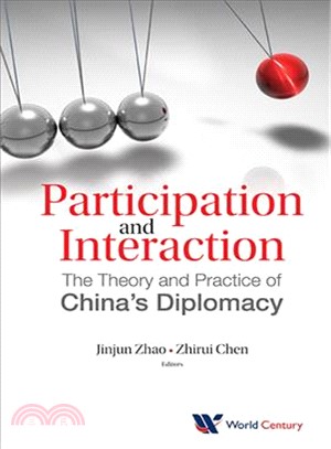 Participation and Interaction—The Theory and Practice of China's Diplomacy