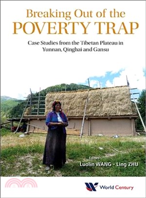 Breaking Out of the Poverty Trap ― Case Studies from the Tibetan Plateau in Yunnan, Qinghai and Gansu