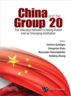 China and the Group 20 ─ The Interplay Between a Rising Power and an Emerging Institution