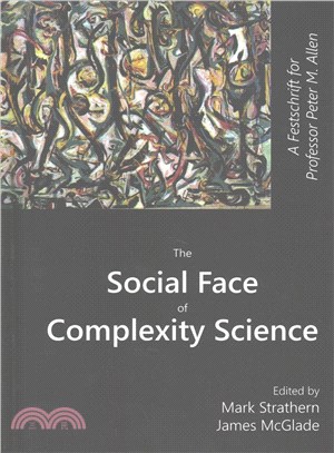 The Social Face of Complexity Science ─ A Festschrift for Professor Peter M. Allen