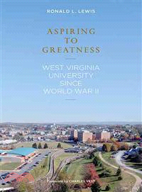 Aspiring to Greatness ─ West Virginia University Since World War II