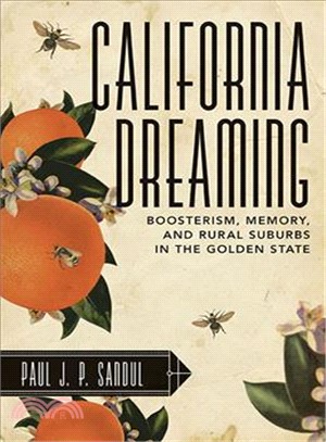 California Dreaming ─ Boosterism, Memory, and Rural Suburbs in the Golden State