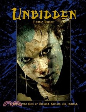 Unbidden (Classic Reprint): A Roleplaying Game of Horrors, Secrets, and Legends