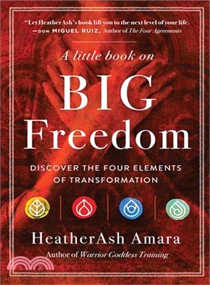 A Little Book on Big Freedom ― Discover the Four Elements of Transformation