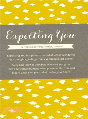 Expecting You ― A Keepsake Pregnancy Journal