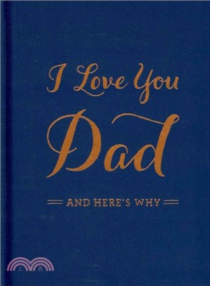 I Love You Dad ─ And Here's Why