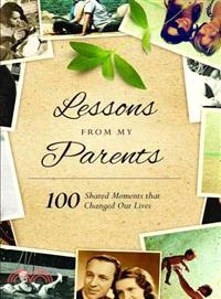 Lessons from My Parents ― 100 Shared Moments That Changed Our Lives