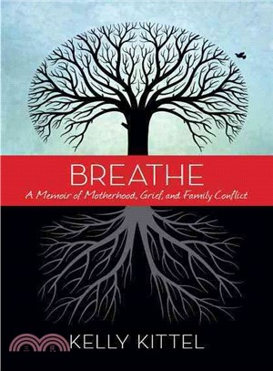 Breathe ― A Memoir of Motherhood, Grief, and Family Conflict