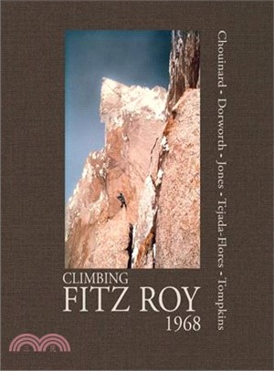 Climbing Fitz Roy, 1968 ― Reflections on the Lost Photos of the Third Ascent