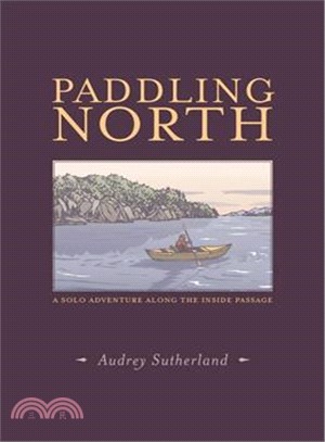 Paddling North ― A Solo Adventure Along the Inside Passage