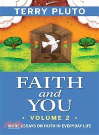 Faith and You ─ More Essays on Faith in Everyday Life