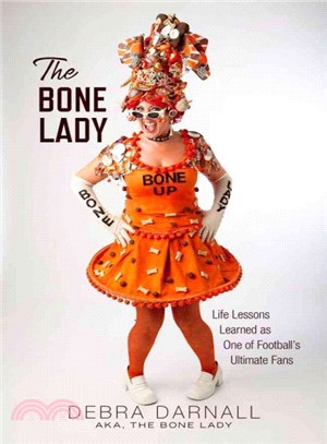 The Bone Lady ─ Life Lessons Learned As One of Football's Ultimate Fans