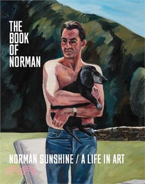 The Book of Norman: Norman Sunshine / A Life in Art