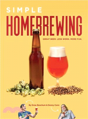 Simple Homebrewing ― Great Beer, Less Work, More Fun