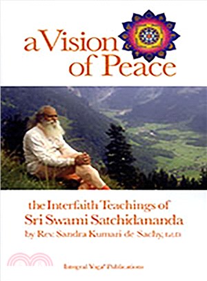 A Vision of Peace ─ The Interfaith Teachings of Sri Swami Satchidananda