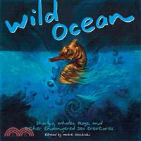 Wild Ocean ─ Sharks, Whales, Rays, and Other Endangered Sea Creatures