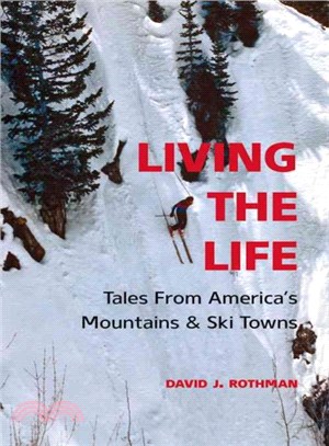 Living the Life ─ Tales from America's Mountains & Ski Towns