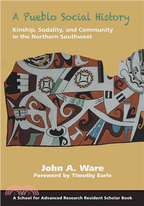 A Pueblo Social History ― Kinship, Sodality, and Community in the Northern Southwest