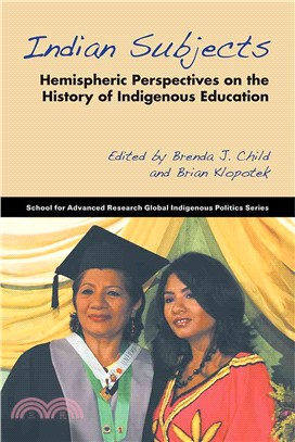 Indian Subjects ─ Hemispheric Perspectives on the History of Indigenous Education