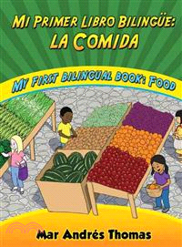 Mi Primer Libro Bilingue / My First Bilingual Book ─ La Comida / Food