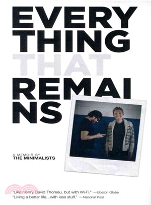 Everything that remains :a memoir by the Minimalists /